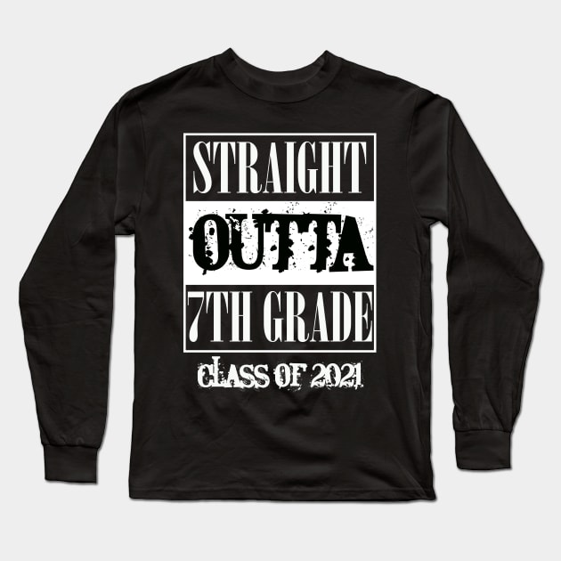 Straight outta 7th Grade class of 2021 Long Sleeve T-Shirt by sevalyilmazardal